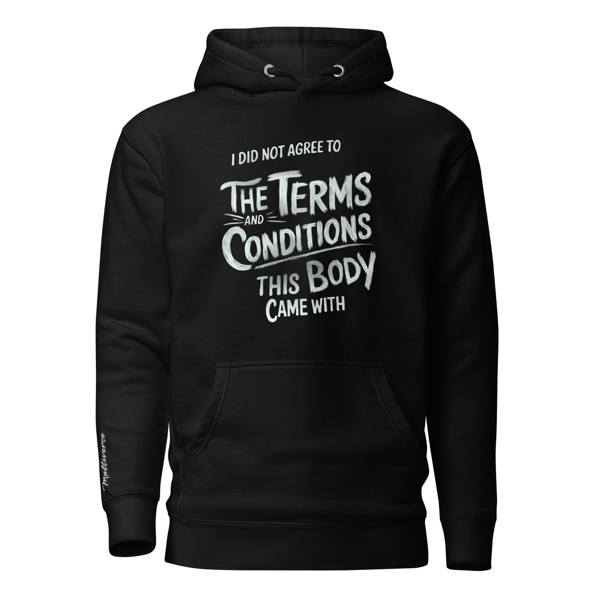 D42 Premium Hoodie mit großem weißem „I did not agree to the terms and conditions this body came with“-Statement auf der Vorderseite schwarz