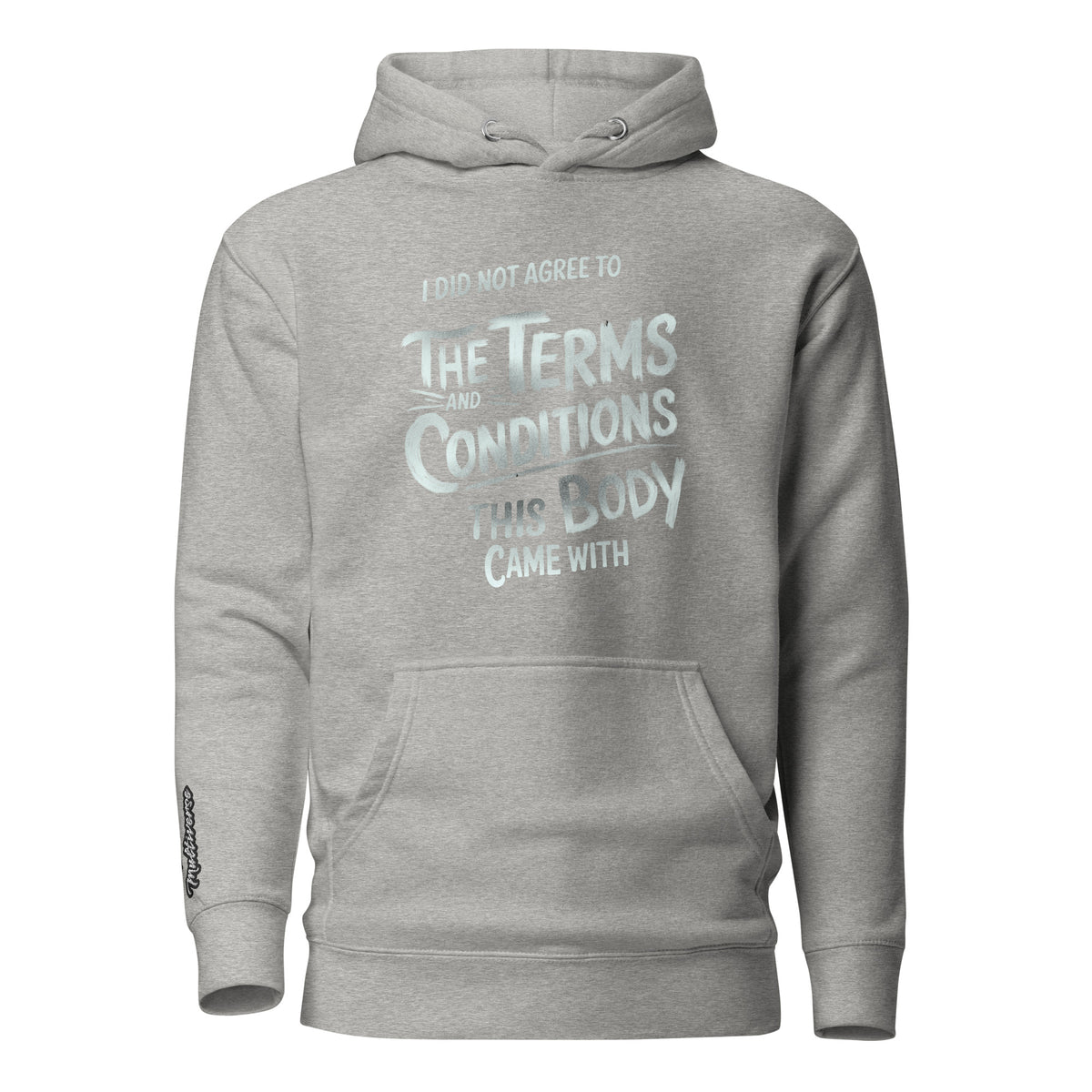 D42 Premium Hoodie mit großem weißem „I did not agree to the terms and conditions this body came with“-Statement auf der Vorderseite hellgrau
