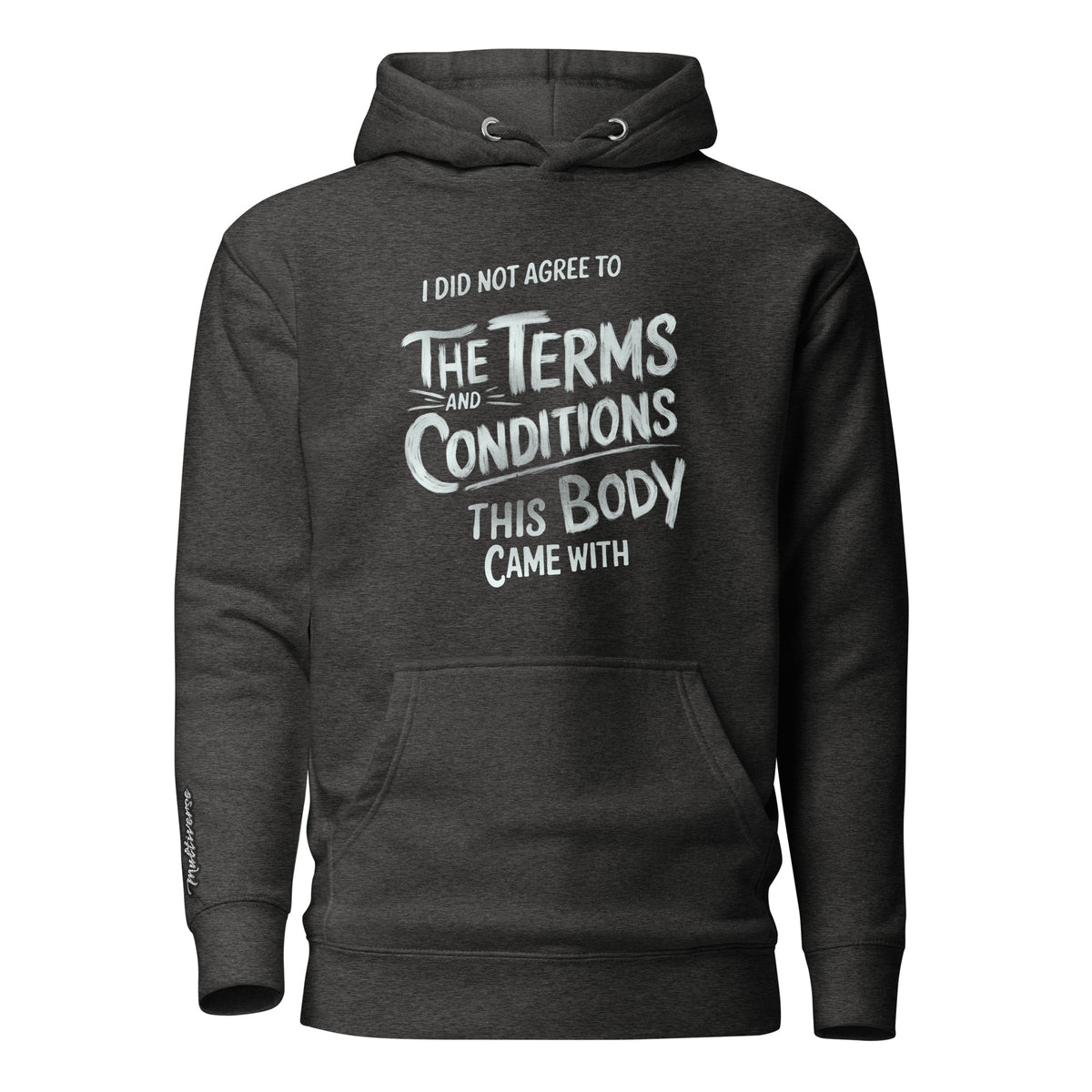 D42 Premium Hoodie mit großem weißem „I did not agree to the terms and conditions this body came with“-Statement auf der Vorderseite dunkelgrau