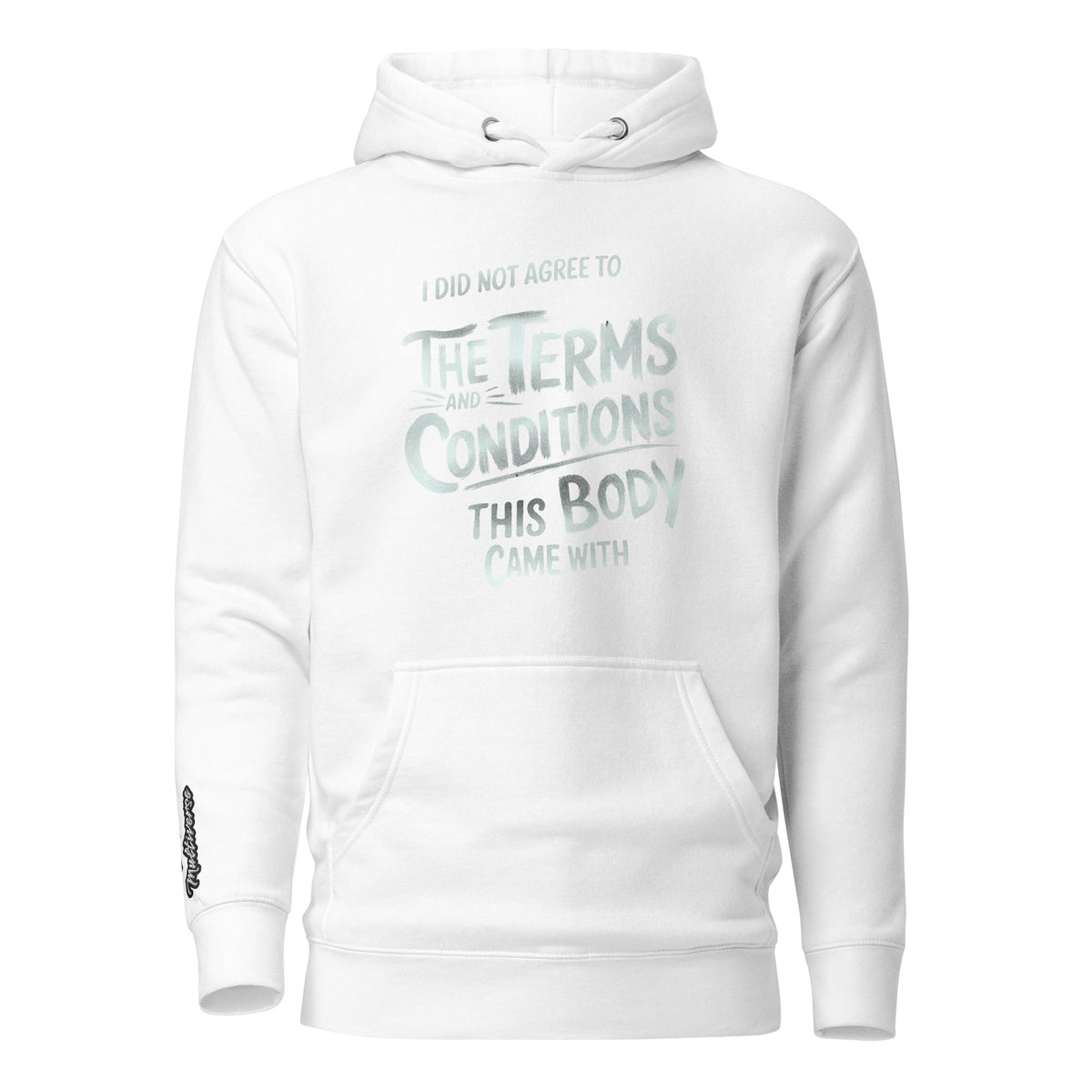 D42 Premium Hoodie mit großem weißem „I did not agree to the terms and conditions this body came with“-Statement auf der Vorderseite weiß